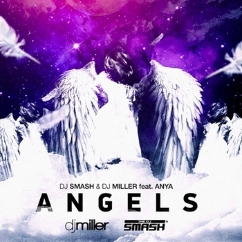 DJ SMASH & DJ MILLER FEAT. ANYA - ANGELS (Radio Edit)