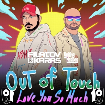 Filatov & Karas and Uniting Nations - Out of Touch (Love You So Much) (2023)