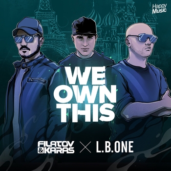 Filatov & Karas - We Own This