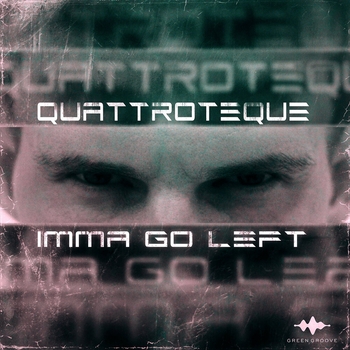 Quattroteque - Imma Go Left
