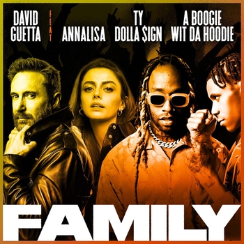 Annalisa and David Guetta, Ty Dolla Sign, A Boogie Wit da Hoodie - Family (Single 2021) (feat. Lune, Ty Dolla $ign & A Boogie Wit da Hoodie)