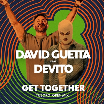 David Guetta - Get together (Tuborg Open Mix; feat. Devito)