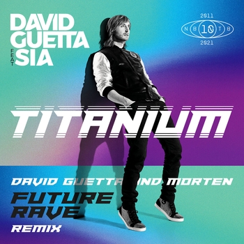 David Guetta feat Morten, Sia - Titanium (Future Rave Remix) (David Guetta & MORTEN Future Rave Remix; feat. Sia)