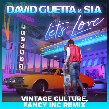 David Guetta - Let's Love (Vintage Culture, Fancy Inc Remix; feat. Sia)