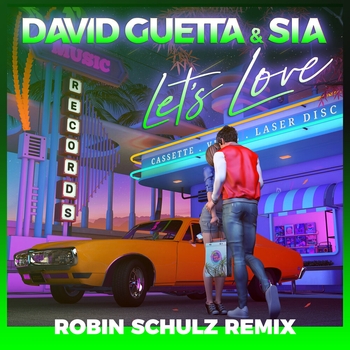 Robin Schulz and David Guetta, Sia - Let's Love (Robin Schulz Remix) (2020) (Robin Schulz Remix)