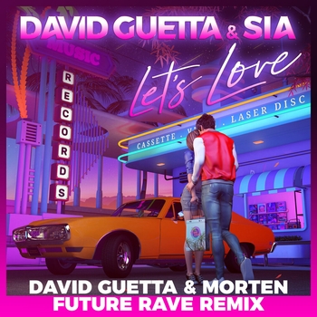 David Guetta - Let's Love  [Extended] (David Guetta & MORTEN Future Rave Remix; Extended)