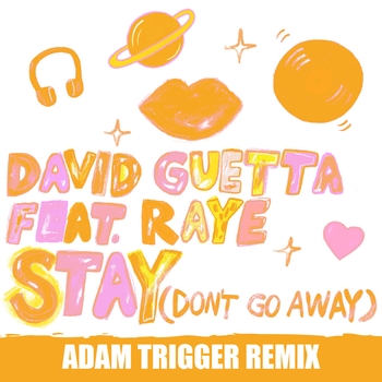 Adam Trigger - Stay (Don't Go Away) (Adam Trigger Remix; feat. Raye)