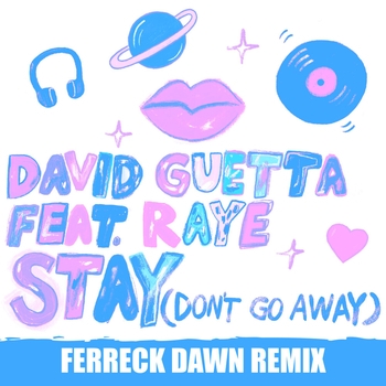 David Guetta - Stay (Don't Go Away) (Ferreck Dawn Remix; feat. Raye)