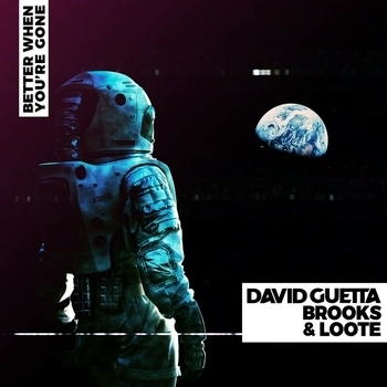 David Guetta and Brooks, Loote - Better When You're Gone (Популярная 100-ка, 50х50, март 2019)