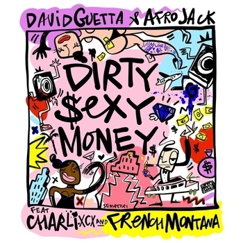 David Guetta & Afrojack & Charli XCX & French Montana - Dirty Sexy Money (feat. Charli XCX & French Montana)