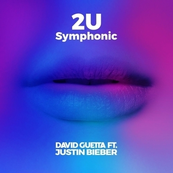 David Guetta - 2U  [Symphonic] (Symphonic; feat. Justin Bieber)