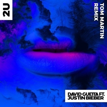 David Guetta - 2U (Tom Martin Remix; feat. Justin Bieber)