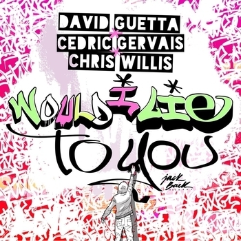 Cedric Gervais feat David Guetta, Chris Willis - Would I Lie To You (Radio Edit) (Single 2016) (Radio Edit)