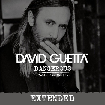David Guetta feat Sam Martin - Dangerous (Extended Edit) (Single 2018) (Extended; feat. Sam Martin)