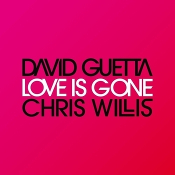 David Guetta and Chris Willis - Love Is Gone (Original Mix)