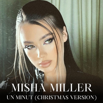 Misha Miller - Un minut (Christmas Version)