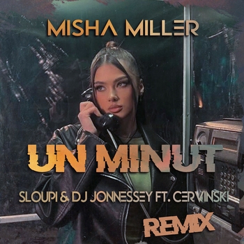 Misha Miller - Un Minut (Remix)