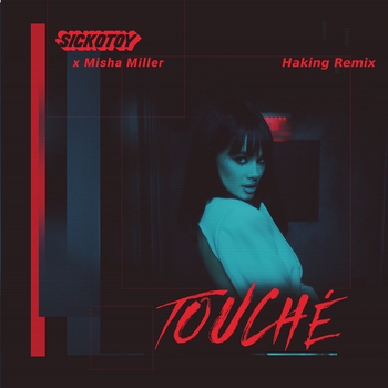 Misha Miller - Touché (Haking Remix)