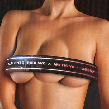 Леонид Руденко и Аритмия - 3SiSi