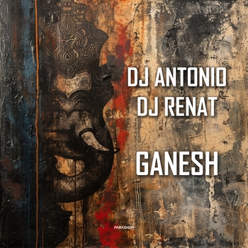 Dj Renat, Dj Antonio - Ganesh