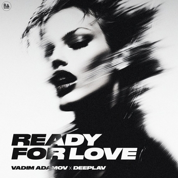 Vadim Adamov feat Deeplav - Ready For Love (2024)