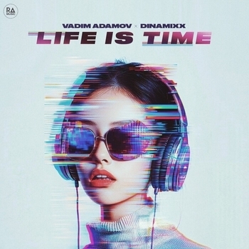 Vadim Adamov feat Dinamixx - Life Is Time