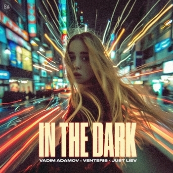Vadim Adamov and Venteris, Just Liev - In The Dark (2024)