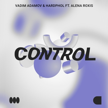 Vadim Adamov feat Hardphol, Alena Roxis - Control (2023)