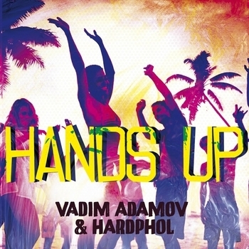 Vadim Adamov and Hardphol - Hands Up (Radio Edit) (Single 2019) (Radio Edit)