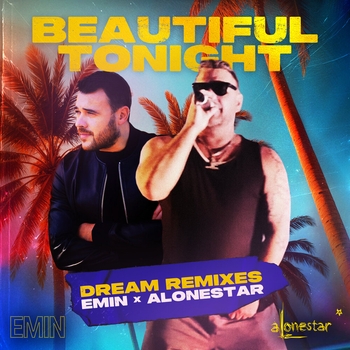 Alonestar and Emin - Beautiful Tonight (Dream Remix) (2024) (Dream Remix)
