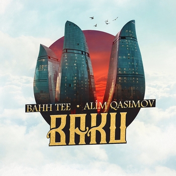 Alim Qasimov and Bahh Tee - Baku