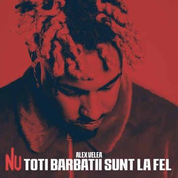 Alex Velea - Nu toti barbatii sunt la fel