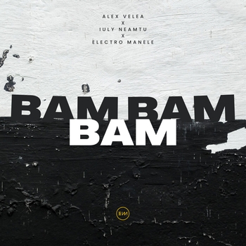 Alex Velea and Iuly Neamtu, Electro Manele - Bam Bam Bam