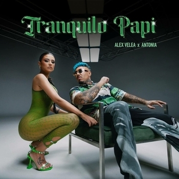 Alex Velea and Antonia - Tranquilo Papi