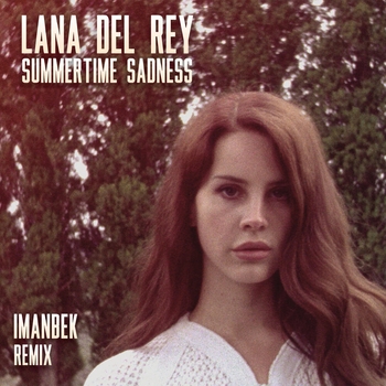 Lana Del Rey feat Imanbek - Summertime (Remix) (Imanbek Remix)