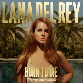 Альбом Born To Die – Paradise Edition Lana Del Rey