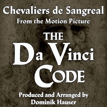 Dominik Hauser - Chevaliers de Sangreal (From "The Da Vinci Code") (feat. Hans Zimmer)