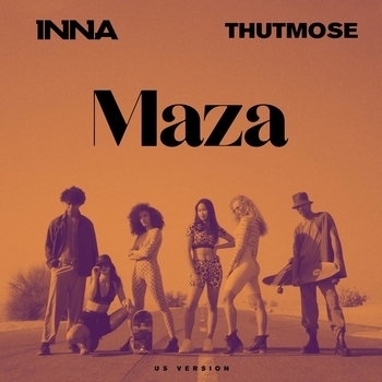 Thutmose feat Inna - Maza (US Version) (2021) (US Version)
