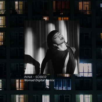 Inna - Sober (Nomad Digital Remix) (2020) (Nomad Digital Remix)