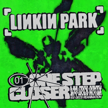 Linkin Park, 100 gecs - One Step Closer (100 gecs Reanimation) (100 gecs Reanimation)