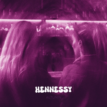 Altunin - Hennessy (Single 2024)