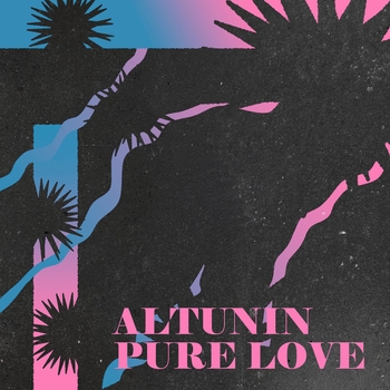 Altunin - Pure Love (Single 2024)