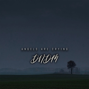 Dndm - Angels Are Crying