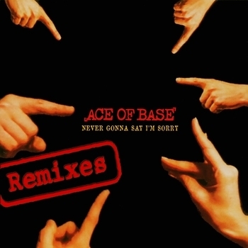 Ace of Base - Never Gonna Say I'm Sorry (Sweetbox Funky Remix) (Sweetbox Funky Mix)