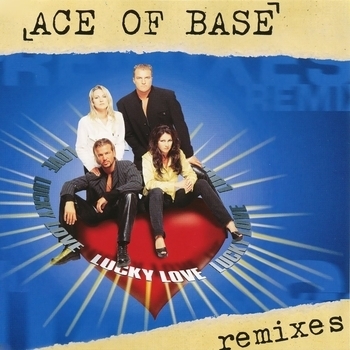 Ace of Base - Lucky Love (Amadin Remix) (Amadin Remix)