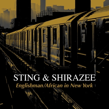 Sting, Shirazee - Englishman / African in New York