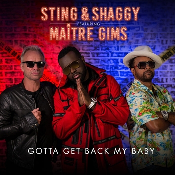Maitre Gims feat Sting, Shaggy - Gotta Get Back My Baby (Version) (Single 2018) (Maitre Gims Version)