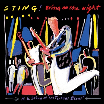 Sting - Bring On The Night / When The World Is Running Down You Make The Best Of What's (Still Around) (Live) (Single 1985) (Single 2010) (Live In Paris, 1985)