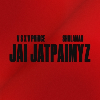 V s x v prince, Shulaman - Jai Jatpaimyz