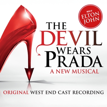 Альбом The Devil Wears Prada: A New Musical Elton John, The Devil Wears Prada Original West End Cast